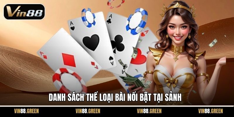 Danh sách thể loại bài nổi bật tại sảnh