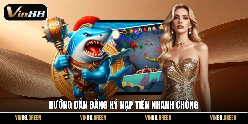 Hướng dẫn đăng ký nạp tiền nhanh chóng