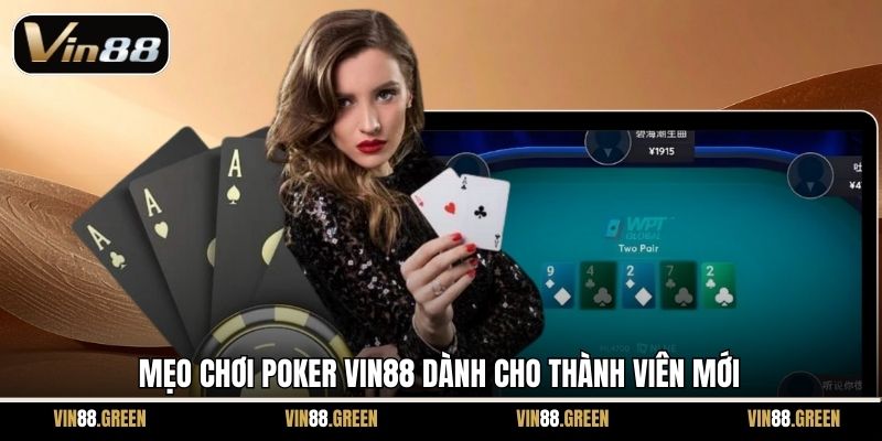 Mẹo chơi Poker Vin88 dành cho thành viên mới