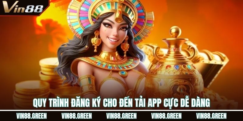 Quy trình đăng ký cho đến tải app cực dễ dàng