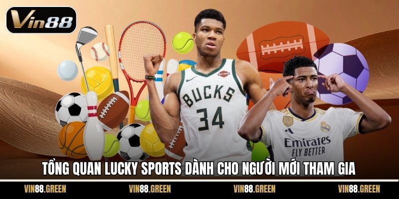 Tổng quan Lucky Sports dành cho người mới tham gia