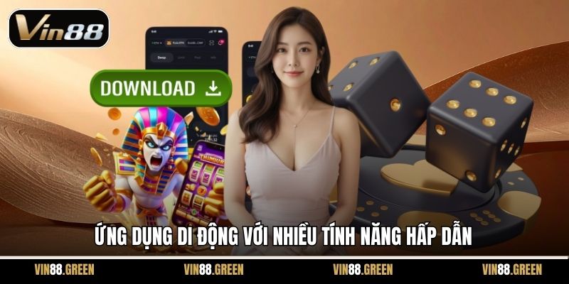 Ứng dụng di động với nhiều tính năng hấp dẫn